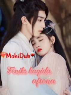 Feniks haqida afsona 1-2-3-5-7-10-11-12-13-14-15-16-17-20-25-30 Qism Xitoy serial uzbek o'zbek tilida skachat