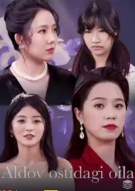 Aldov Ostidagi oila (2026) 1. 2. 3. 4. 5. 6. 7. 8. 9. 10. 11. 12 qism Xitoy seriali Uzbek tilida Barcha qismlar 2025 skachat