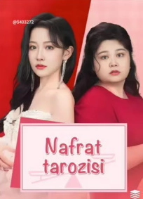 Nafrat tarozisi 1. 2. 3. 4. 5. 6. 7. 8. 9. 10. 11. 12. 15 Qism Xitoy serial Uzbek tilida Barcha qismlar 2026