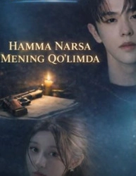Xamma narsa meni qo'limda (2026) drama serial Uzbek tilida Barcha qismlar FHD Skachat