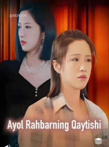 Ayol rahbarni qaytishi 1-2-3-5-7-10-15-20-30-40-50-60-80 Qism Drama Uzbek tilida Barcha qismlar 2026 HD skachat