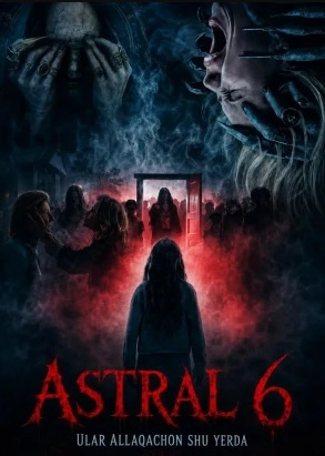 «Astral 6: Ular allaqachon shu yerda» (2026, Uzbek tilida) tarjima kino
