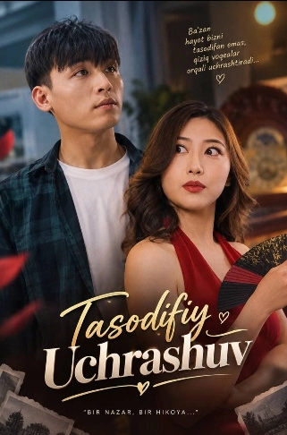 Tasodifiy Uchrashuv 2026 serial barcha qismlari Uzbek tilida